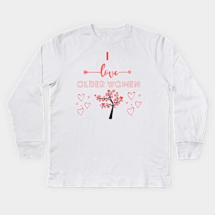 I Love Older Women Kids Long Sleeve T-Shirt